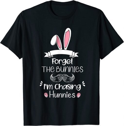 Forget The bunnies I'm Chasing Hunnies Toddler Easter TShirt