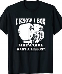 I Know I Box Like A Girl Want A Lesson, Boxing Women Funny TShirt