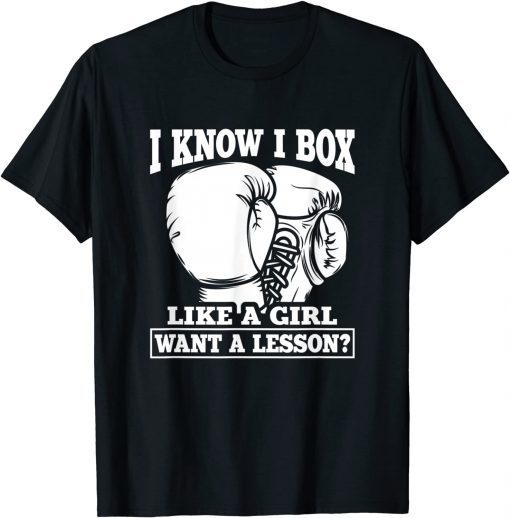 I Know I Box Like A Girl Want A Lesson, Boxing Women Funny TShirt