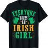 Official St patricks day, Everyone Loves An Irish Girl TShirt