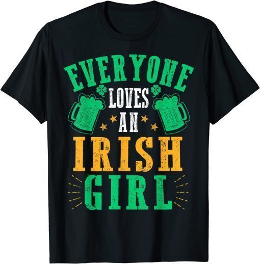 Official St patricks day, Everyone Loves An Irish Girl TShirt