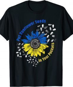 2022 I Stand With Ukraine Put Sunflower Seeds in Your Pockets Unisex TShirt