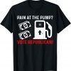 Pain At The Pump Vote Republican Vote Red Anti Joe Biden Gift T-Shirt