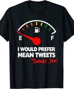 Official High Gas Prices Mean Tweets Anti Biden Gasoline Protest T-Shirt