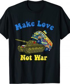 2022 Ukrainian Gypsy on Russian Tank Ukraine Make Love Not War Tee Shirts