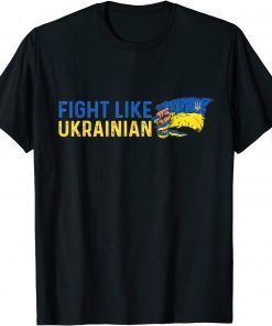 Shirt Fight Like Ukrainian 2022