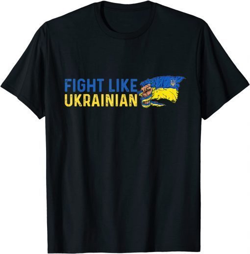 Shirt Fight Like Ukrainian 2022