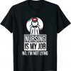 2022 Nursing is My Job, Fool's Day Funny Nurse April Fool's Lying Classic T-Shirt