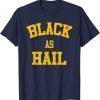 TShirt Black As Hail Michigan