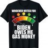 Classic Anti Biden Owes Me Gas Money Pro America Tee For Republicans T-Shirt