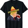 Classic Cinco de Mayo Donald Trump Drinking Michelada Funny Sombrero TShirt
