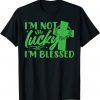 I’m Not Lucky, I Am Blessed Unisex TShirt