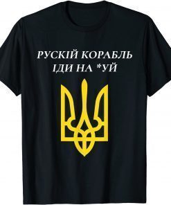 Official Support Ukraine Warship Go F Yourself 2022 TShirt