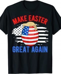 2022 Make Easter Great Again Funny Trump Egg Hunt American Flag T-Shirt