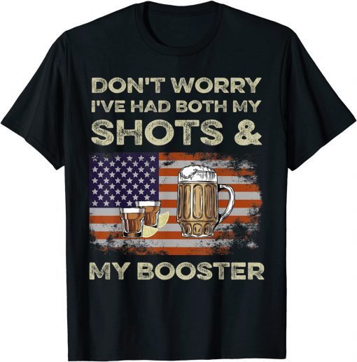 Funny Don't worry I've had both my shots and booster Funny vaccine TShirt