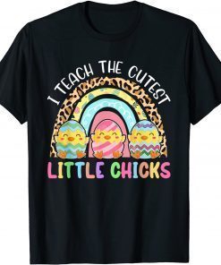 Leopard Rainbow I Teach The Cutest Chicks Teacher Easter Official Shirts