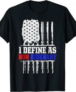 Patriotic I Define As Non Bidenary Anti Biden Political Unisex T-Shirt