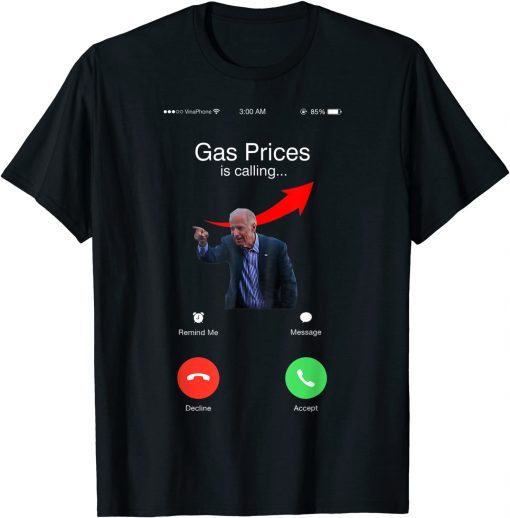 T-Shirt Gas prices are going up faster than Biden votes at 3 am