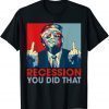 Trump Recession You Did That Biden Recession Anti Biden 2022 T-Shirt