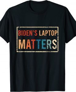 T-Shirt Biden's Laptop Matters Funny Anti Democrat Pro Trump 2024