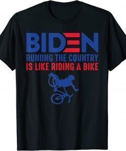Running the country is like riding a bike funny joe biden T-Shirt