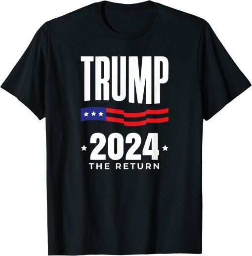 Trump 2024 The Return Election American Flag T-Shirt