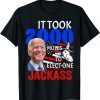 It Took 2000 Mules To Elect One Jackass T-Shirt