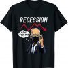 I Did That Biden Recession Tee Shirt