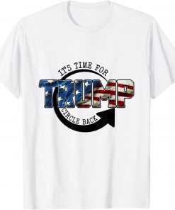 It is Time To Circle Back Trump 2024 Trump American Flag T-Shirt