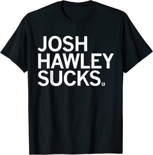 2022 Josh Hawley Sucks Shirt