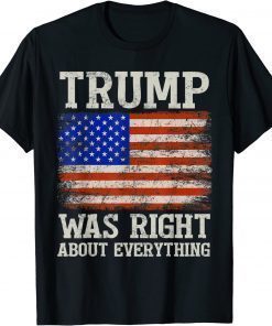 Trump Was Right About Everything 2022 T-Shirt