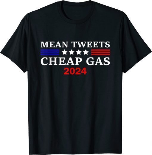 Mean Tweets Cheap Gas Lets Go Brandon Trump 2024 T-Shirt