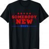 SOMEBODY NEW 2024 Funny Biden Trump Shirts T-Shirt