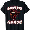 Ninja Nurse Medical Skills with the power of Martial Arts Unisex T-Shirt