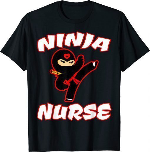 Ninja Nurse Medical Skills with the power of Martial Arts Unisex T-Shirt