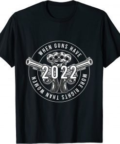 Guns Have More Rights Than Women In America Flag 2022 T-Shirt