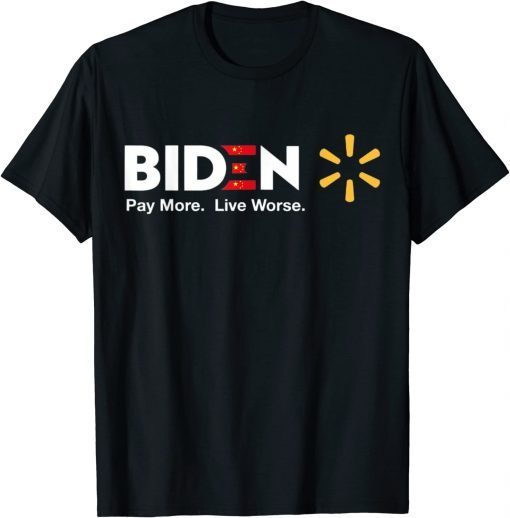 Biden Pay More Live Worse Anti Biden T-Shirt