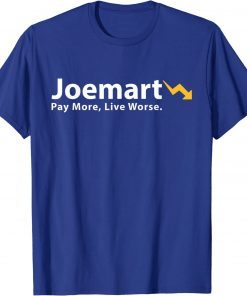 Biden Pay More Live Worse Unisex T-Shirt