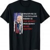 T-Shirt Your husband is the worst President we've ever had!