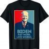 Anti Biden Pay More Live Worse T-Shirt