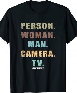 Person Woman Man Camera TV Go Vote! Gift T-Shirt