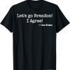 Vintage Let's Go BRANDON! I Agree! Joe Biden T-Shirt