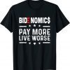 Bidenomics Pay More Live Worse Biden Recession Tee Shirt