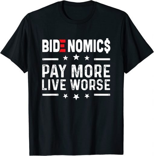 Bidenomics Pay More Live Worse Biden Recession Tee Shirt