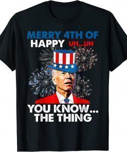 Funny Merry 4th Of You Know..The Thing 4th Of July T-Shirt