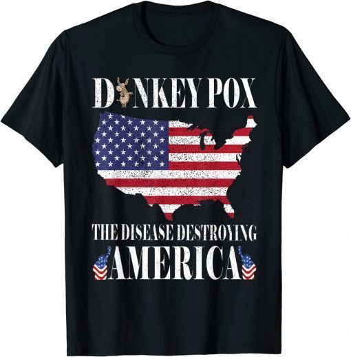 Donkey Pox The Disease Destroying America Funny Anti Biden Official T-Shirt