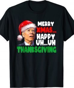 Merry Xmas Happy Uh Uh Thanksgiving Biden Christmas In July T-Shirt