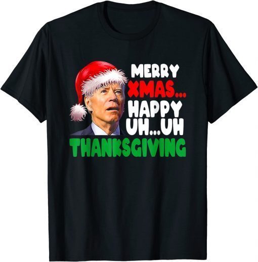 Merry Xmas Happy Uh Uh Thanksgiving Biden Christmas In July T-Shirt