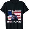 Joe Biden has Covid You Don’t Scare Me I Beat COVID Unisex T-Shirt