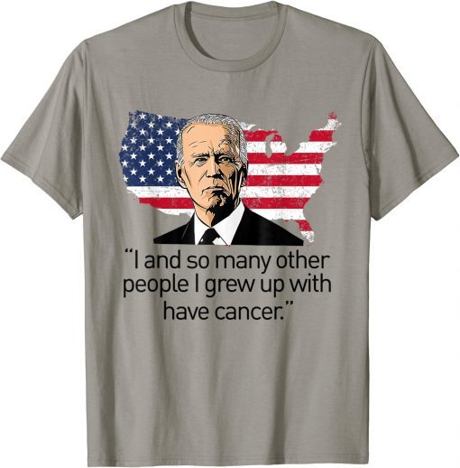 Joe Biden Has Cancer Tee Biden Has Cancer T-Shirt